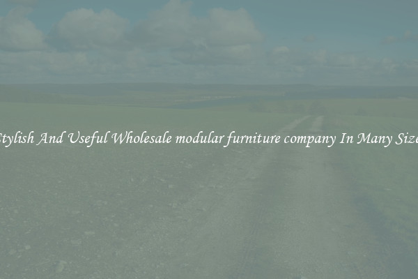 Stylish And Useful Wholesale modular furniture company In Many Sizes