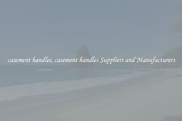 casement handles, casement handles Suppliers and Manufacturers