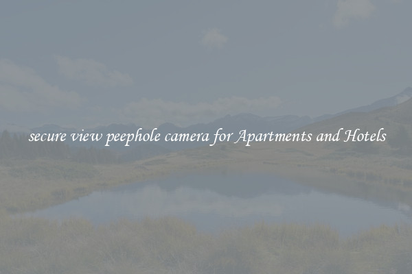 secure view peephole camera for Apartments and Hotels