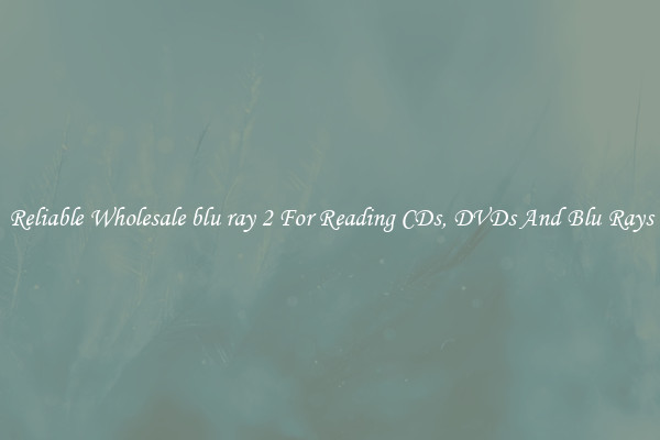 Reliable Wholesale blu ray 2 For Reading CDs, DVDs And Blu Rays