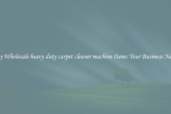 Buy Wholesale heavy duty carpet cleaner machine Items Your Business Needs