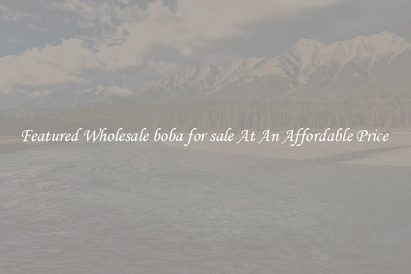 Featured Wholesale boba for sale At An Affordable Price 