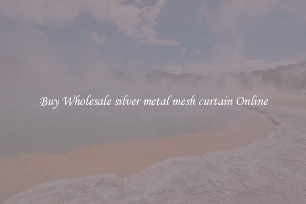 Buy Wholesale silver metal mesh curtain Online