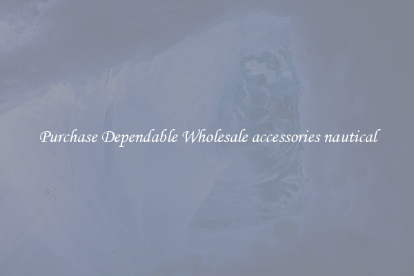 Purchase Dependable Wholesale accessories nautical