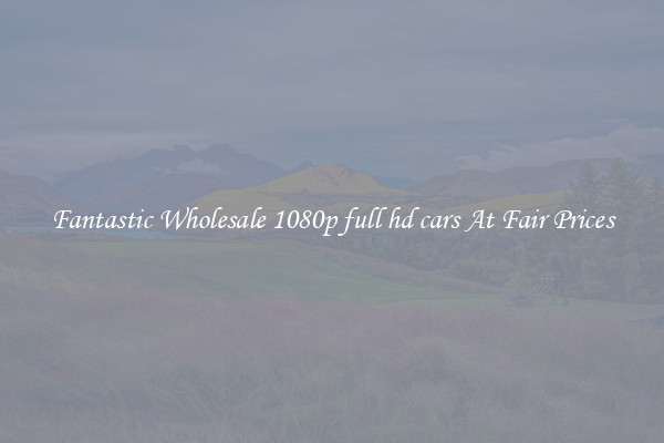Fantastic Wholesale 1080p full hd cars At Fair Prices