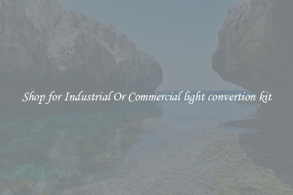 Shop for Industrial Or Commercial light convertion kit