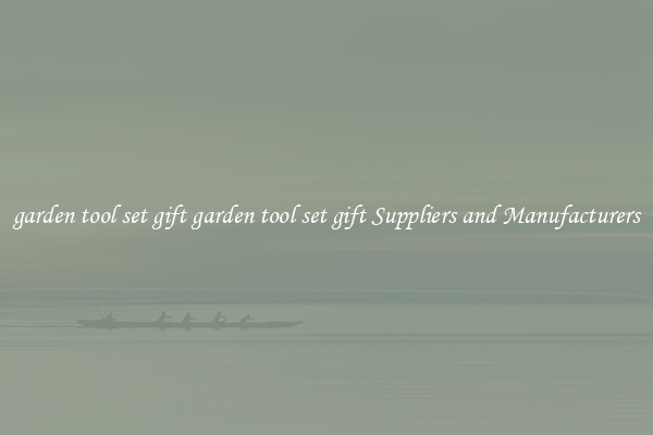 garden tool set gift garden tool set gift Suppliers and Manufacturers