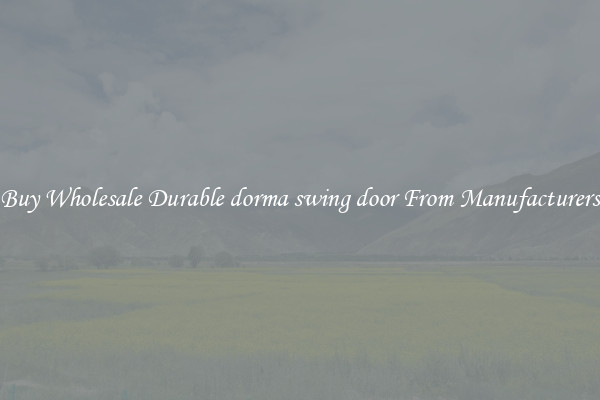 Buy Wholesale Durable dorma swing door From Manufacturers