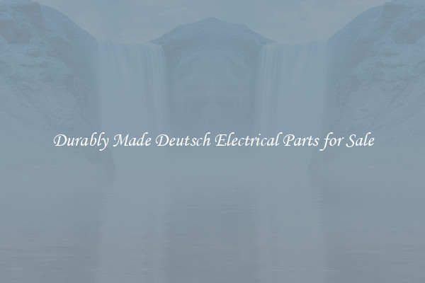 Durably Made Deutsch Electrical Parts for Sale