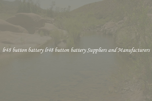 lr48 button battery lr48 button battery Suppliers and Manufacturers