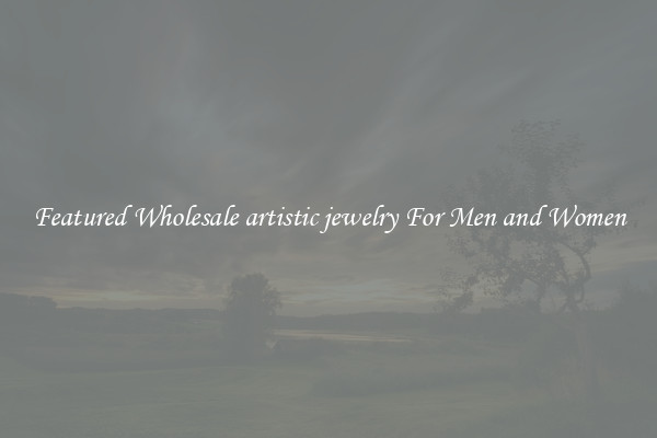 Featured Wholesale artistic jewelry For Men and Women