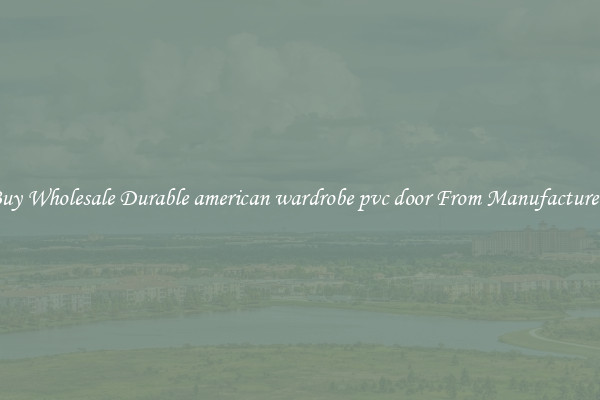 Buy Wholesale Durable american wardrobe pvc door From Manufacturers
