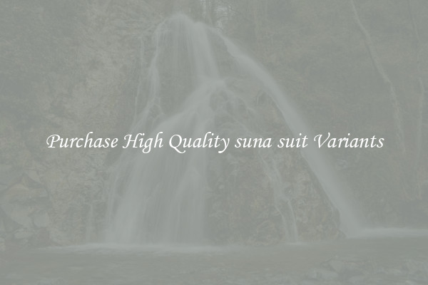 Purchase High Quality suna suit Variants