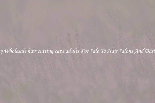 Buy Wholesale hair cutting cape adults For Sale To Hair Salons And Barbers