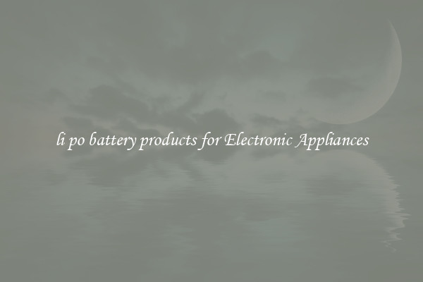 li po battery products for Electronic Appliances