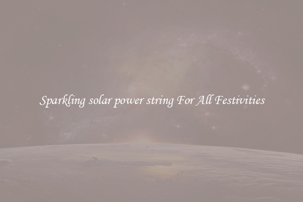 Sparkling solar power string For All Festivities