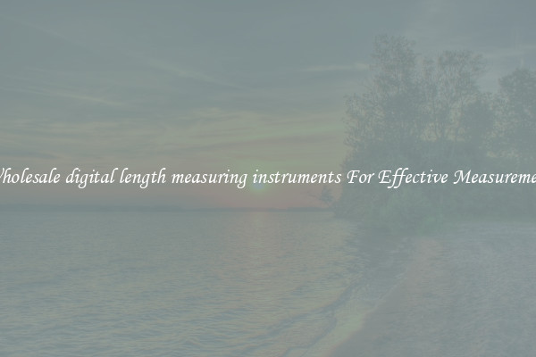 Wholesale digital length measuring instruments For Effective Measurement